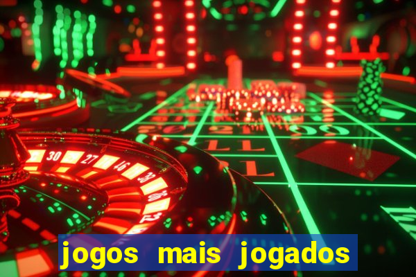 jogos mais jogados do mundo de todos os tempos